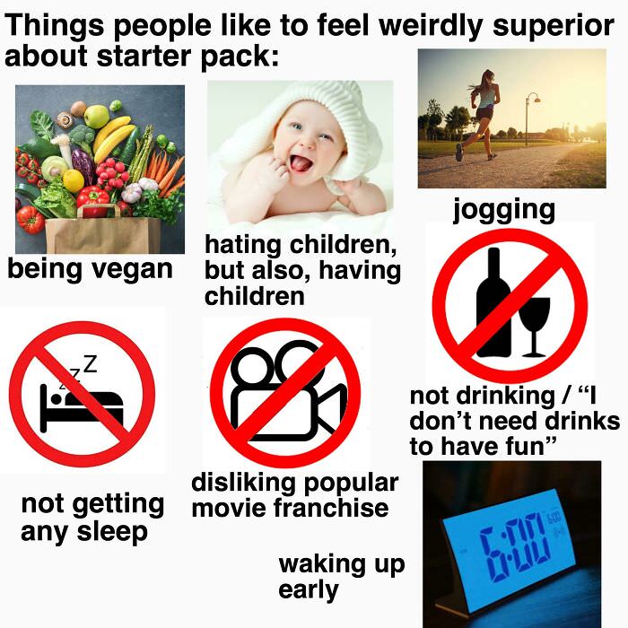 Things people like to feel weirdly superior about starter pack