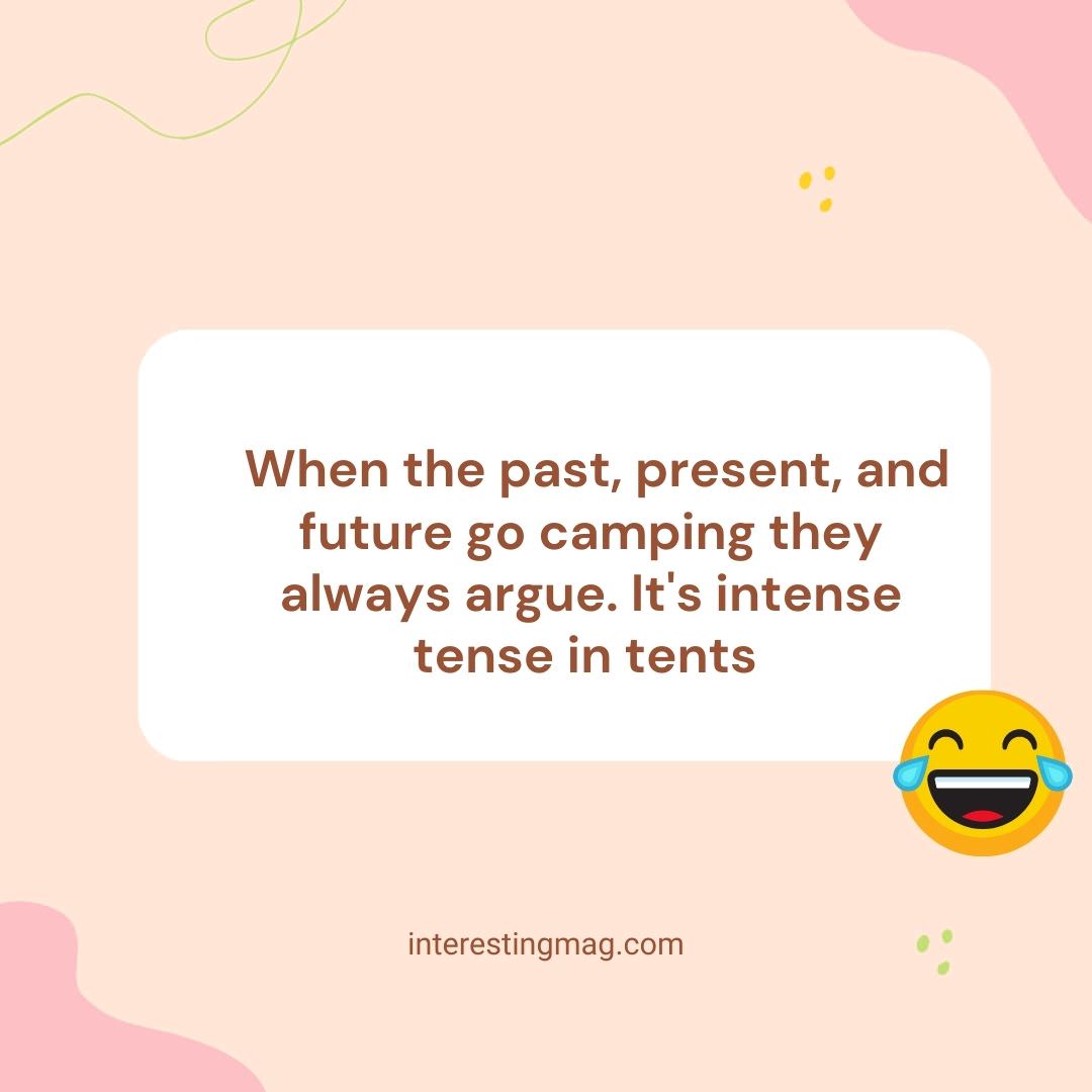 Tense Times in Tents