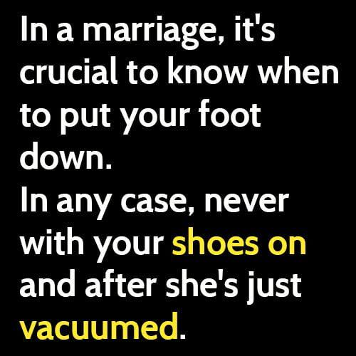 This funny meme about marriage explains when you should and should not put your foot down. Once again, it's great advice.