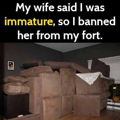 What to do if your wife says you're immature: