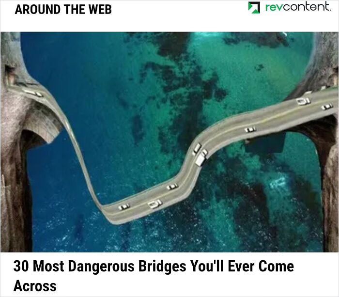 This clickbait at the bottom of a legitimate news article features a photo of a totally real bridge with totally real cars in this photo.
