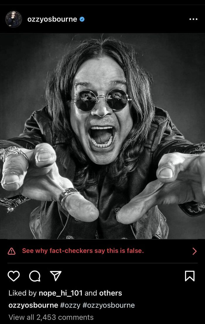 Thank you, instagram, for letting me know that ozzy osborne is false information. He almost got me