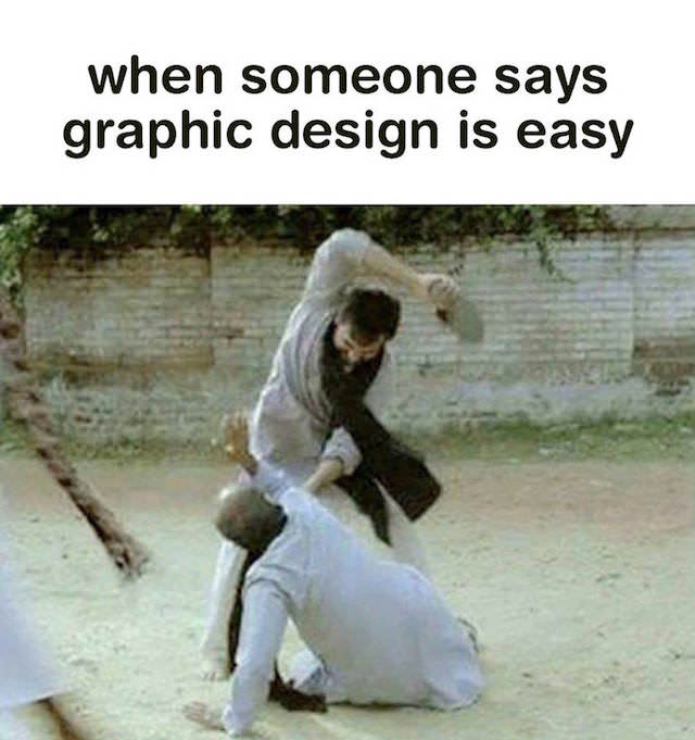100 of the Best Memes Every Graphic Designer Will Instantly Relate To