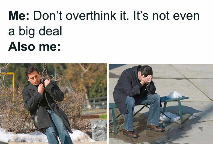 80 Memes every Overthinker will Instantly Relate To