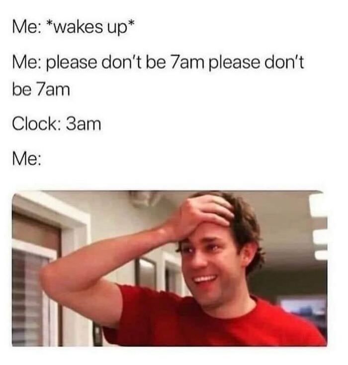 Also me: hits snooze 20 times when my alarm goes off at 6.