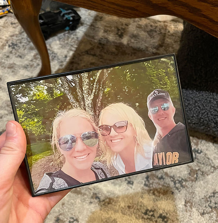 My dad's sisters went on a trip and didn’t invite him. For Christmas my dad gave them both a picture of himself photoshopped into a picture of them together from their trip.