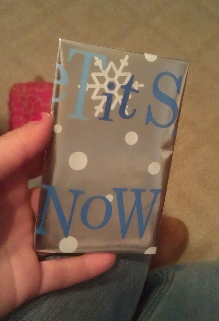 Maybe using "Let It Snow" wrapping paper wasn't a good idea.